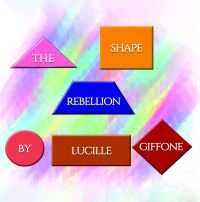 Book Cover for The Shape Rebellion by Lucille Giffone