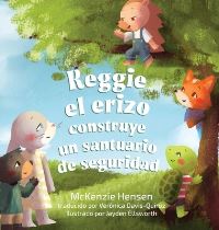 Book Cover for Reggie El Erizo Construye Un Santuario De Seguridad by McKenzie Hensen