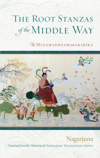 Book Cover for The Root Stanzas of the Middle Way by Nagarjuna