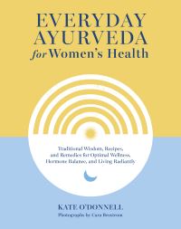 Book Cover for Everyday Ayurveda for Women's Health by Kate ODonnell