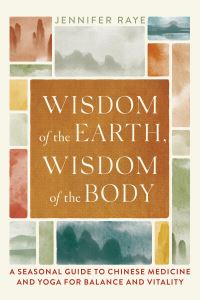 Book Cover for Wisdom of the Earth, Wisdom of the Body by Jennifer Raye