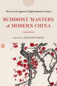 Book Cover for Buddhist Masters of Modern China by Benjamin Brose
