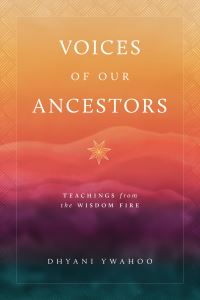 Book Cover for Voices of Our Ancestors by Dhyani Ywahoo