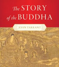 Book Cover for The Story of the Buddha by John Tarrant