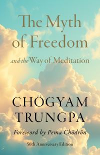 Book Cover for Myth of Freedom and the Way of Meditation, The by Chogyam Trungpa, Pema Chodron