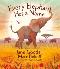 Book Cover for Every Elephant Has a Name by Jane Goodall, Marc Bekoff
