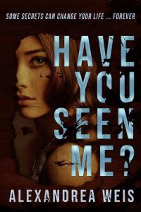 Book Cover for Have You Seen Me? by Alexandrea Weis