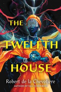 Book Cover for The Twelfth House by Robert de la Chevotiere