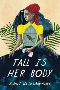 Book Cover for Tall Is Her Body by Robert de la Chevotiere