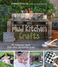 Book Cover for Mud Kitchen Crafts by Sophie Pickles
