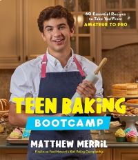 Book Cover for Teen Baking Bootcamp by Matthew Merril