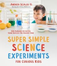 Book Cover for Super Simple Science Experiments for Curious Kids by Andrea Scalzo Yi