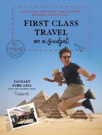 Book Cover for First Class Travel on a Budget by Zachary Abel