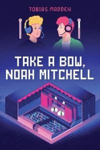 Book Cover for Take a Bow, Noah Mitchell by Tobias Madden