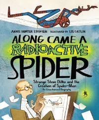 Book Cover for Along Came a Radioactive Spider by Annie Hunter Erikson