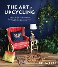 Book Cover for The Art of Upcycling by Emma Foss