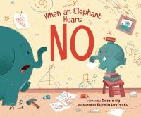 Book Cover for When an Elephant Hears No by Dazzle Ng