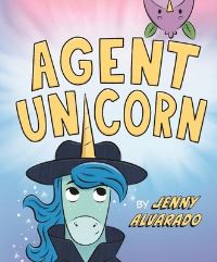 Book Cover for Agent Unicorn by Jenny Alvarado