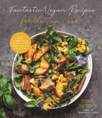 Book Cover for Fantastic Vegan Recipes for the Teen Cook by Elaine Skiadas