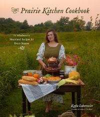 Book Cover for The Prairie Kitchen Cookbook by Kayla Lobermeier