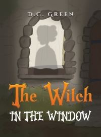 Book Cover for The Witch in the Window by D C Green