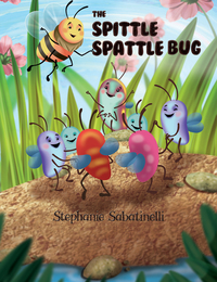 Book Cover for The Spittle Spattle Bug by Stephanie Sabatinelli