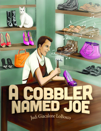 Book Cover for A Cobbler Named Joe by Judi Giacalone LoBosco