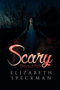 Book Cover for Scary Beautiful by Elizabeth Speckman