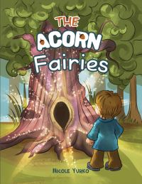 Book Cover for The Acorn Fairies by Nicole Yurko