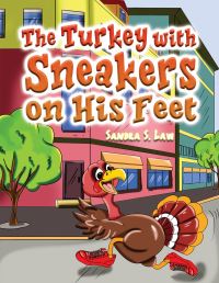 Book Cover for The Turkey With Sneakers on His Feet by Sandra S Law