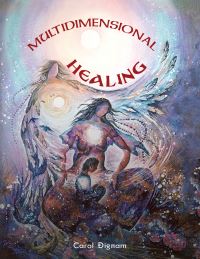 Book Cover for Multidimensional Healing by Carol Dignam