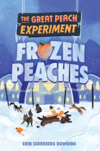 Book Cover for The Great Peach Experiment 3 by Erin Soderberg Downing