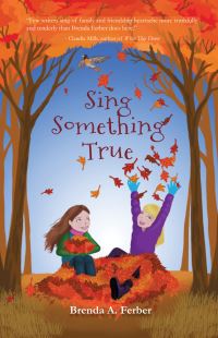 Book Cover for Sing Something True by Brenda A Ferber