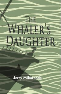 Book Cover for The Whaler's Daughter by Jerry Mikorenda
