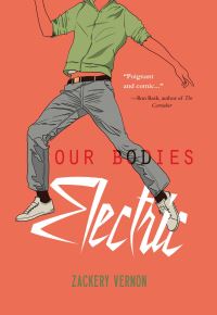 Book Cover for Our Bodies Electric by Zackary Vernon