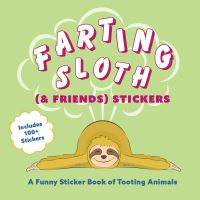 Book Cover for Farting Sloth (& Friends) Stickers by Editors of Ulysses Press