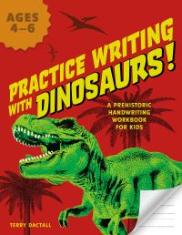 Book Cover for Practice Writing With Dinosaurs! by Terry Dactall