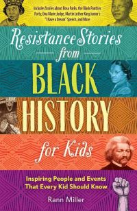 Book Cover for Resistance Stories from Black History for Kids by Rann Miller