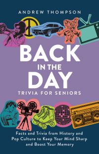 Book Cover for Back in the Day Trivia for Seniors by Andrew Thompson