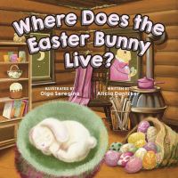 Book Cover for Where Does the Easter Bunny Live? by Alicia Dantzker