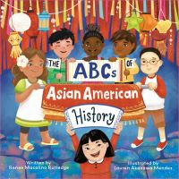 Book Cover for The ABCs of Asian American History by Renee Rutledge, Lauren Akazawa Mendez