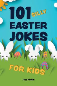 Book Cover for 101 Silly Easter Day Jokes for Kids by Editors of Ulysses P