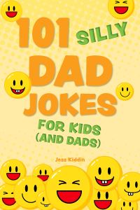Book Cover for 101 Silly Dad Jokes for Kids (And Dads) by Editors of Ulysses Press