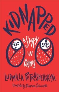 Book Cover for Kidnapped by Liudmila Petrushevskaia