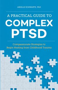 Book Cover for A Practical Guide to Complex PTSD by Arielle Schwartz