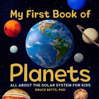 Book Cover for My First Book of Planets by Bruce Betts