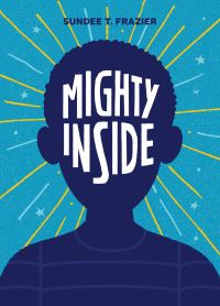 Book Cover for Mighty Inside by Sundee T Frazier
