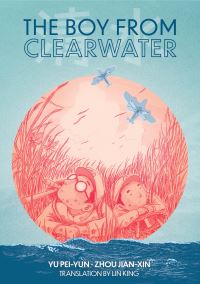 Book Cover for The Boy from Clearwater by Peiyun Yu