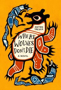 Book Cover for Where Wolves Don't Die by Anton Treuer