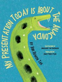 Book Cover for My Presentation Today Is About the Anaconda by Bibi Dumon Tak